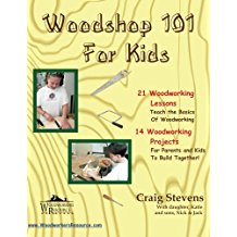 Woodshop 101 For Kids: 21 Woodworking Lessons: Teach the Basics of Woodworking. 14 Woodworking Projects For Parents and Kids To Build Together
