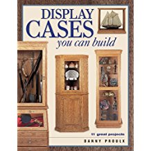Display Cases You Can Build (Popular Woodworking)