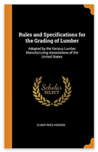 Rules and Specifications for the Grading of Lumber: Adopted by the Various Lumber Manufacturing Associations of the United States 