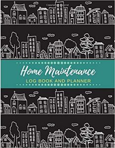 Home Maintenance Log Book and Planner: Home Repair Log, Month by Month Home Maintenance, Home Appliances, Project Planner, Home Repair and Renovation ... The Ultimate Home Maintenance Log Book